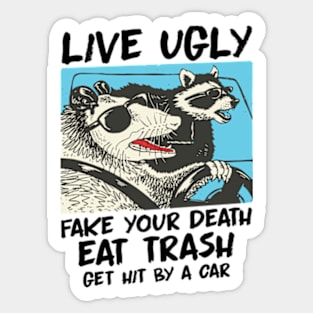 Live Ugly Fake Your Death Opossum Quotes Sticker